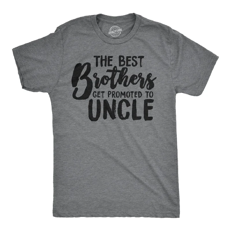 Men's slim - fit graphic t - shirts with vintage rock band printsBest Brothers Get Promoted To Uncle Men's T Shirt Men's slim - fit graphic t - shirts with vintage rock band printsBest Brothers Get Promoted To Uncle Men's T Shirt