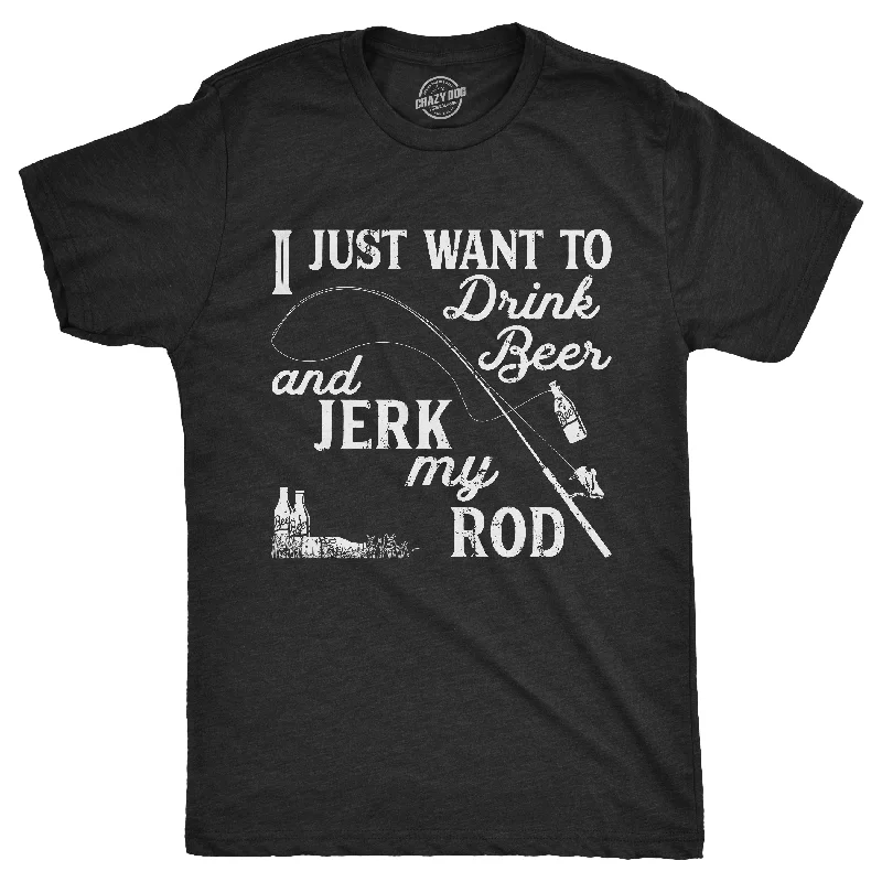 Men's long - sleeve henley t - shirts with button - down placketsI Just Want To Drink Beer And Jerk My Rod Men's T Shirt Men's long - sleeve henley t - shirts with button - down placketsI Just Want To Drink Beer And Jerk My Rod Men's T Shirt