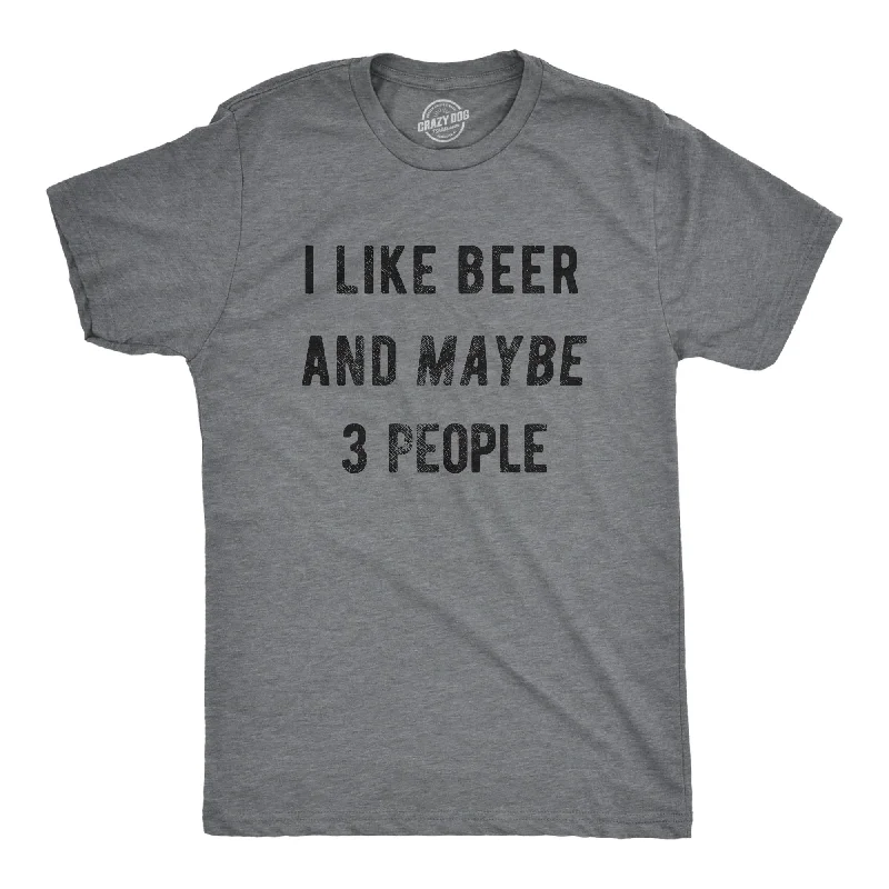 Men's lightweight performance t - shirts for running marathonsI Like Beer And Maybe 3 People Men's T Shirt Men's lightweight performance t - shirts for running marathonsI Like Beer And Maybe 3 People Men's T Shirt