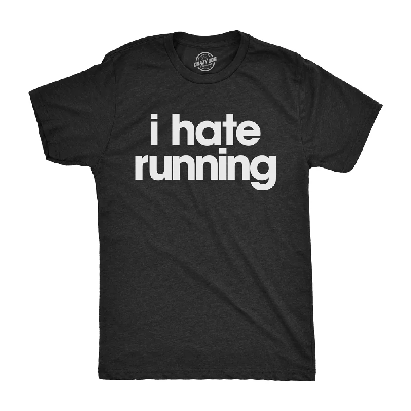 Men's UV - protection t - shirts for outdoor activities in the sunI Hate Running Men's T Shirt Men's UV - protection t - shirts for outdoor activities in the sunI Hate Running Men's T Shirt