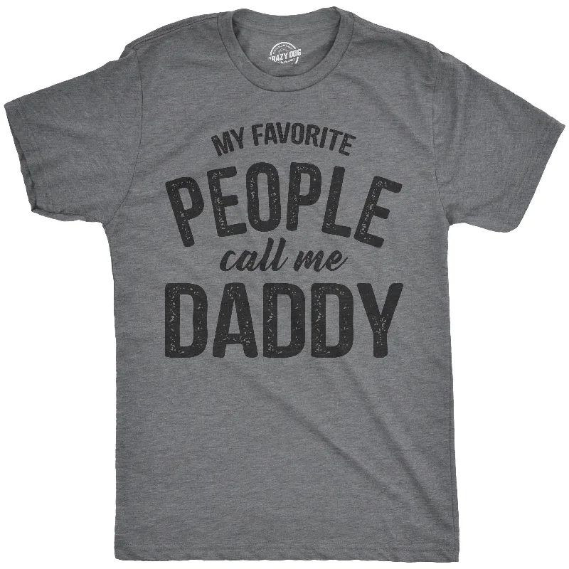Men's thermal t - shirts with a high - neck design for cold weatherMy Favorite People Call Me Daddy Men's T Shirt Men's thermal t - shirts with a high - neck design for cold weatherMy Favorite People Call Me Daddy Men's T Shirt