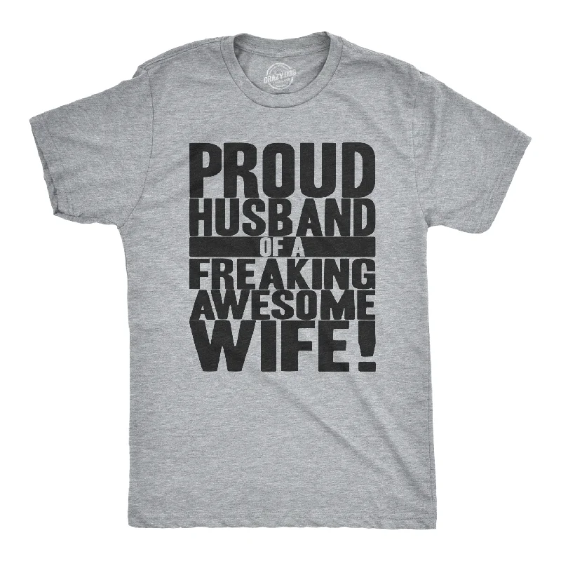 Men's slim - fit graphic t - shirts with vintage rock band printsProud Husband of a Freaking Awesome Wife Men's T Shirt Men's slim - fit graphic t - shirts with vintage rock band printsProud Husband of a Freaking Awesome Wife Men's T Shirt