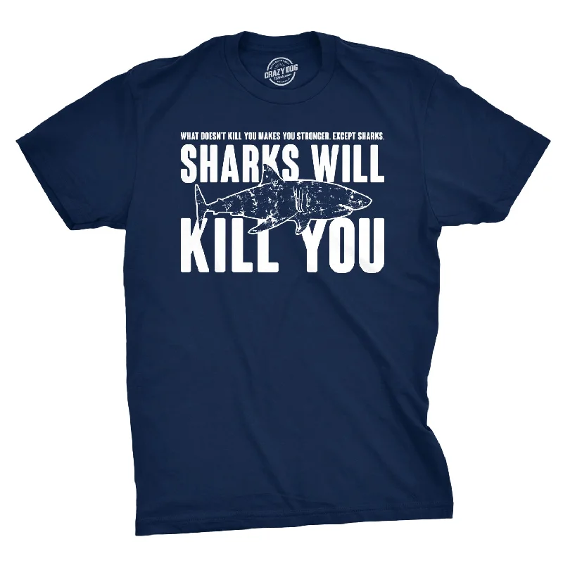 Sharks Will Kill You Men's T Shirt