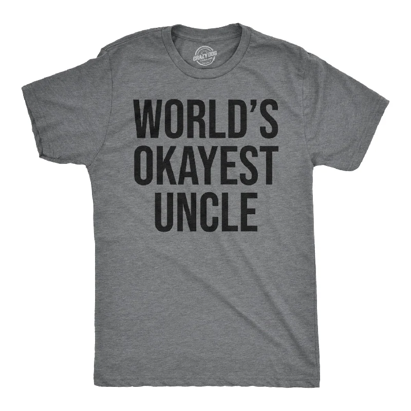 Men's lightweight performance t - shirts for running marathonsWorld's Okayest Uncle Men's T Shirt Men's lightweight performance t - shirts for running marathonsWorld's Okayest Uncle Men's T Shirt