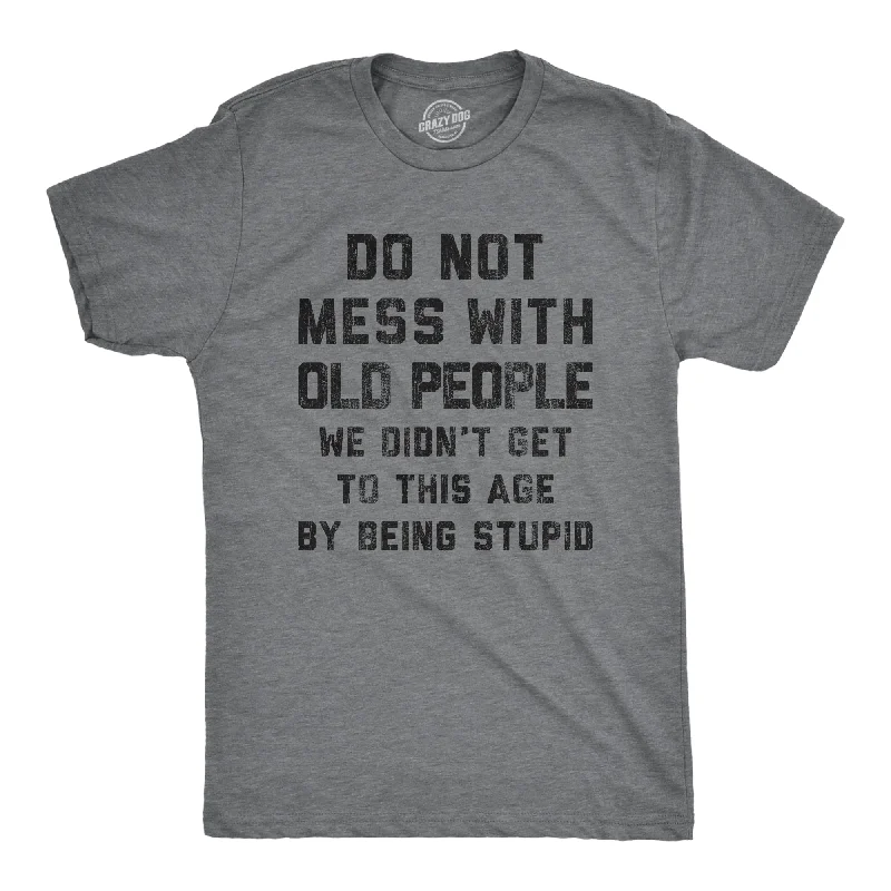 Men's UV - protection t - shirts for outdoor activities in the sunDo Not Mess With Old People Men's T Shirt Men's UV - protection t - shirts for outdoor activities in the sunDo Not Mess With Old People Men's T Shirt