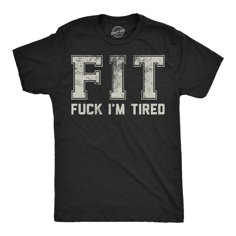 Men's plus - size pocket t - shirts with a classic lookFIT Fuck Im Tired Men's T Shirt Men's plus - size pocket t - shirts with a classic lookFIT Fuck Im Tired Men's T Shirt