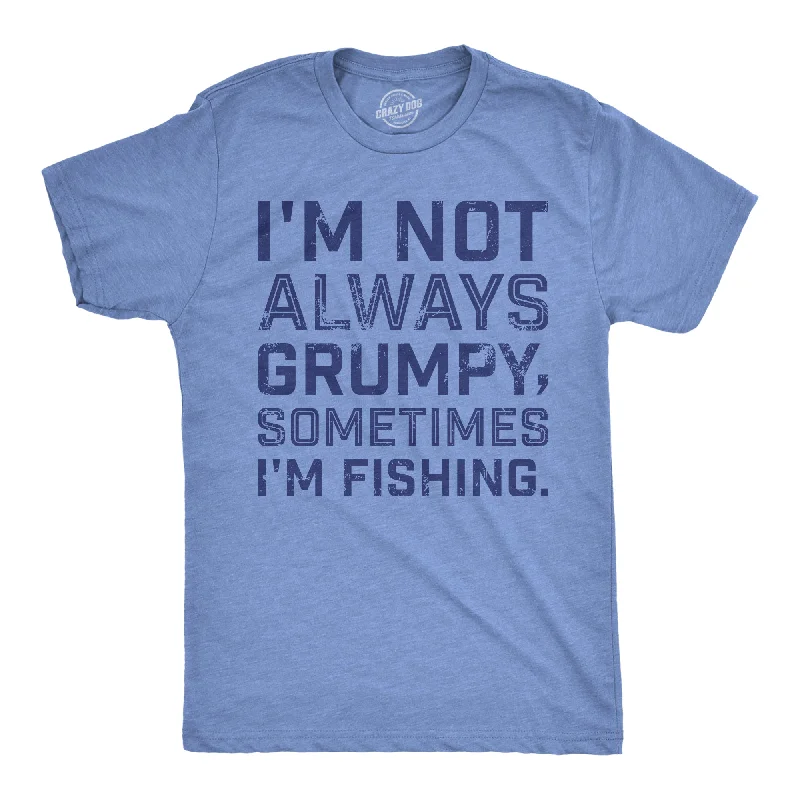 Men's thermal t - shirts with a high - neck design for cold weatherIm Not Always Grumpy Sometimes Im Fishing Men's T Shirt Men's thermal t - shirts with a high - neck design for cold weatherIm Not Always Grumpy Sometimes Im Fishing Men's T Shirt