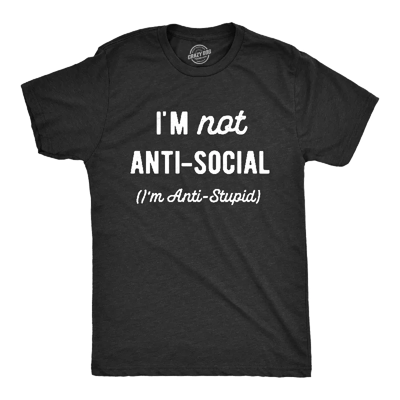 Men's distressed denim - look t - shirts with a rugged appealIm Not Anti Social Im Anti Stupid Men's T Shirt Men's distressed denim - look t - shirts with a rugged appealIm Not Anti Social Im Anti Stupid Men's T Shirt