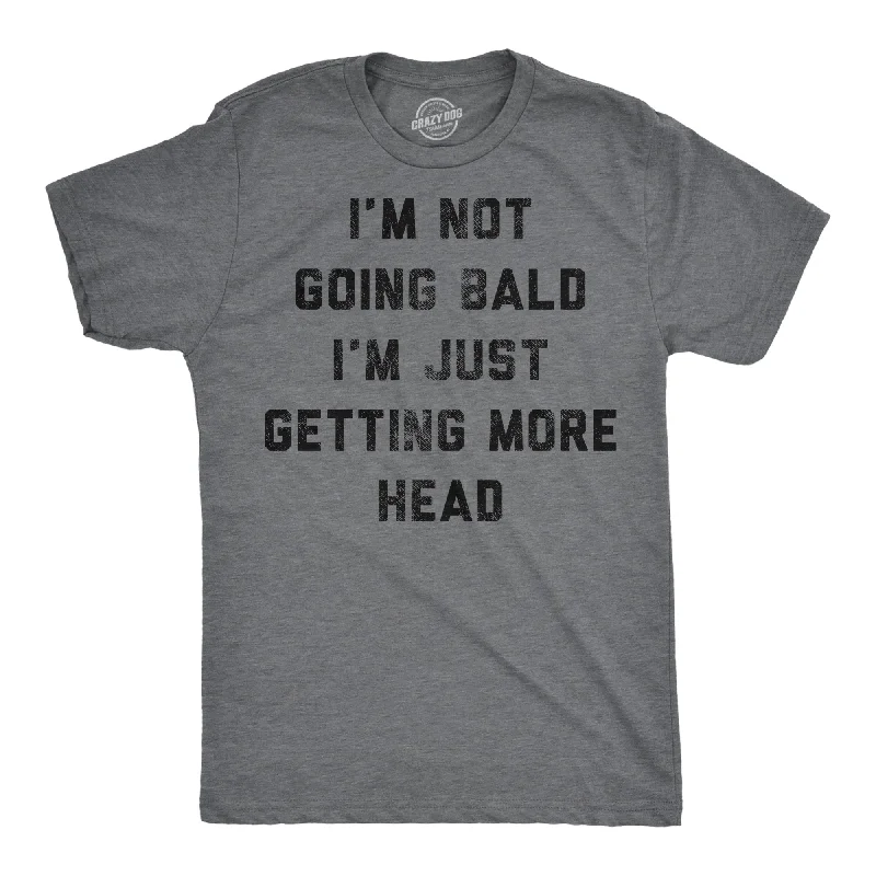 Men's button - front t - shirts with a unique artistic printIm Not Going Bald Im Just Getting More Head Men's T Shirt Men's button - front t - shirts with a unique artistic printIm Not Going Bald Im Just Getting More Head Men's T Shirt