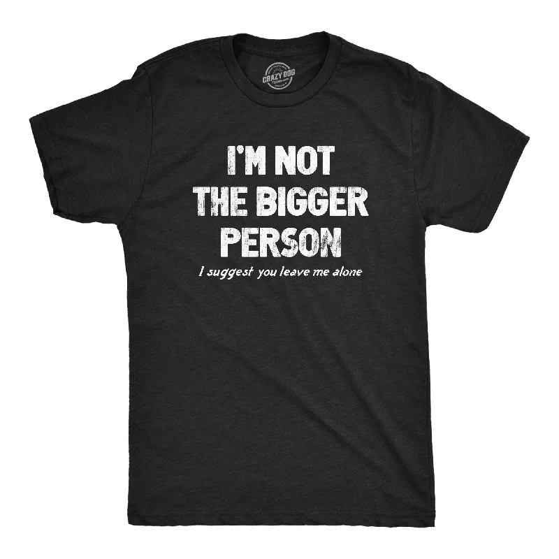 Men's plus - size pocket t - shirts with a classic lookIm Not The Bigger Person Men's T Shirt Men's plus - size pocket t - shirts with a classic lookIm Not The Bigger Person Men's T Shirt
