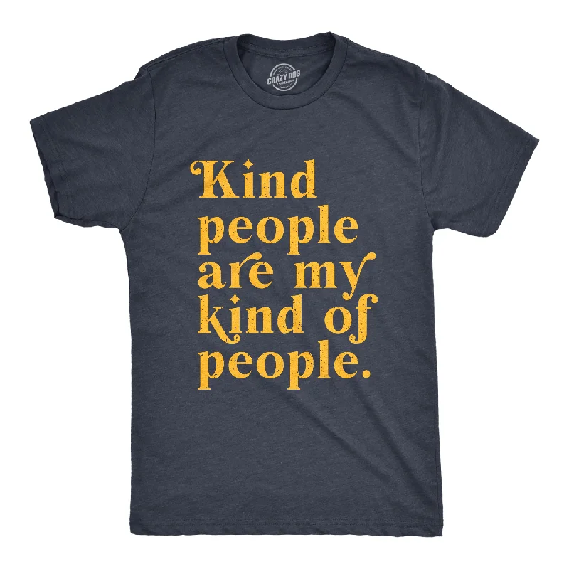 Men's thermal t - shirts with a high - neck design for cold weatherKind People Are My Kind Of People Men's T Shirt Men's thermal t - shirts with a high - neck design for cold weatherKind People Are My Kind Of People Men's T Shirt