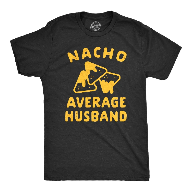 Men's tie - dye t - shirts with a bohemian styleNacho Average Husband Men's T Shirt