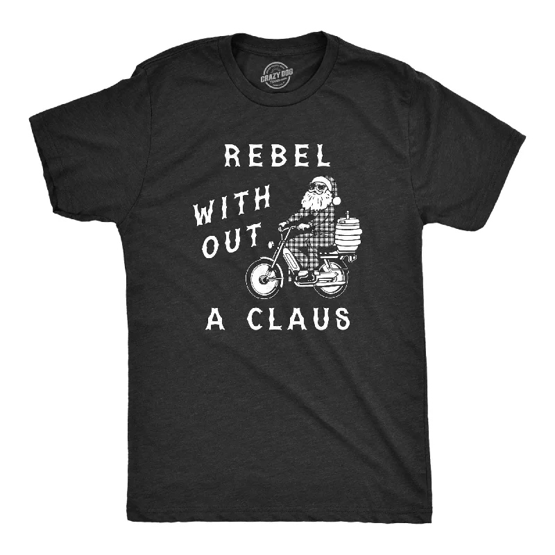 Men's mock - neck t - shirts with a modern and sleek styleRebel Without A Claus Men's T Shirt Men's mock - neck t - shirts with a modern and sleek styleRebel Without A Claus Men's T Shirt