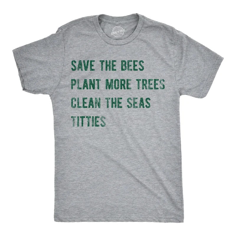 Men's button - front t - shirts with a unique artistic printSave The Bees Plant More Trees Clean The Seas Titties Men's T Shirt Men's button - front t - shirts with a unique artistic printSave The Bees Plant More Trees Clean The Seas Titties Men's T Shirt