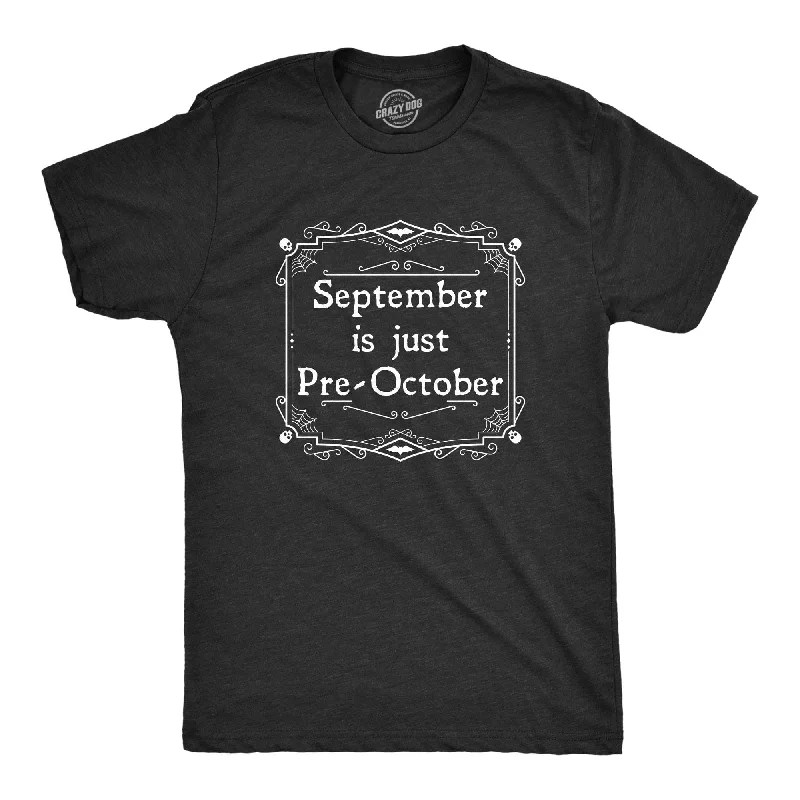 Men's antimicrobial t - shirts for odor - free freshness during travelSeptember Is Just Pre October Men's T Shirt Men's antimicrobial t - shirts for odor - free freshness during travelSeptember Is Just Pre October Men's T Shirt
