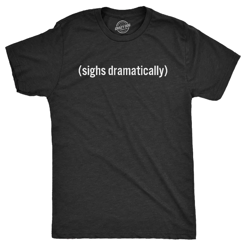 Men's eco - friendly recycled t - shirts for sustainable fashion choicesSighs Dramatically Men's T Shirt Men's eco - friendly recycled t - shirts for sustainable fashion choicesSighs Dramatically Men's T Shirt