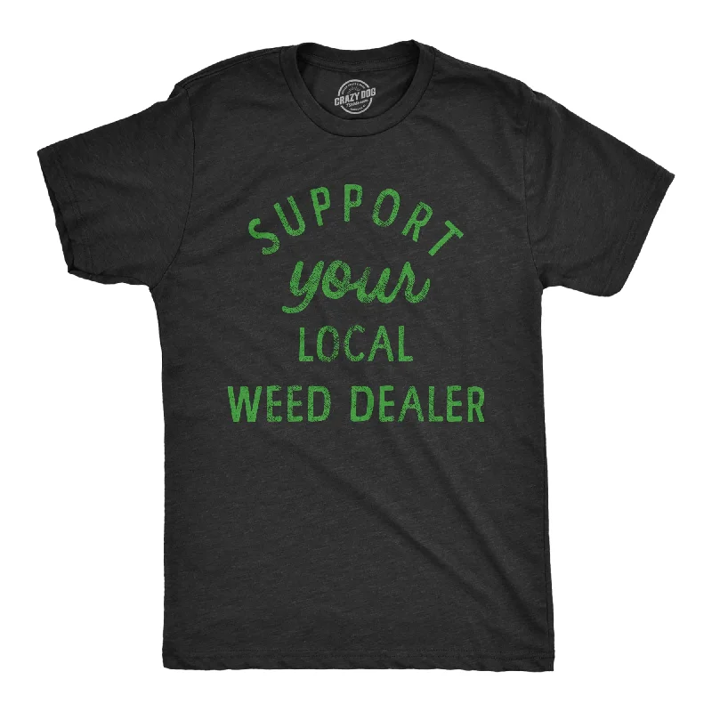Men's printed Hawaiian t - shirts for tropical vacationsSupport Your Local Weed Dealer Men's T Shirt Men's printed Hawaiian t - shirts for tropical vacationsSupport Your Local Weed Dealer Men's T Shirt