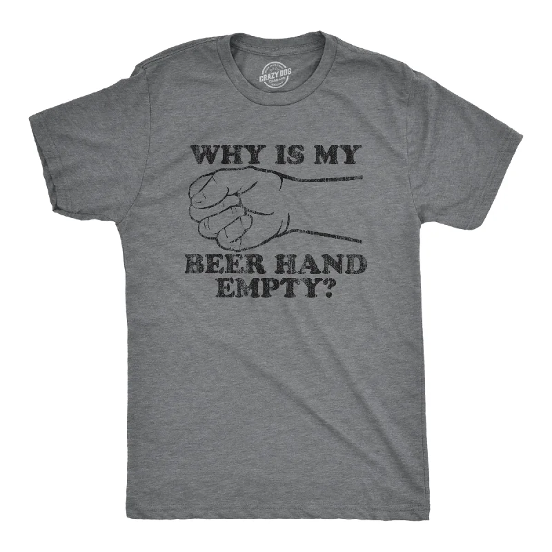 Men's slim - fit graphic t - shirts with vintage rock band printsWhy Is My Beer Hand Empty Men's T Shirt Men's slim - fit graphic t - shirts with vintage rock band printsWhy Is My Beer Hand Empty Men's T Shirt