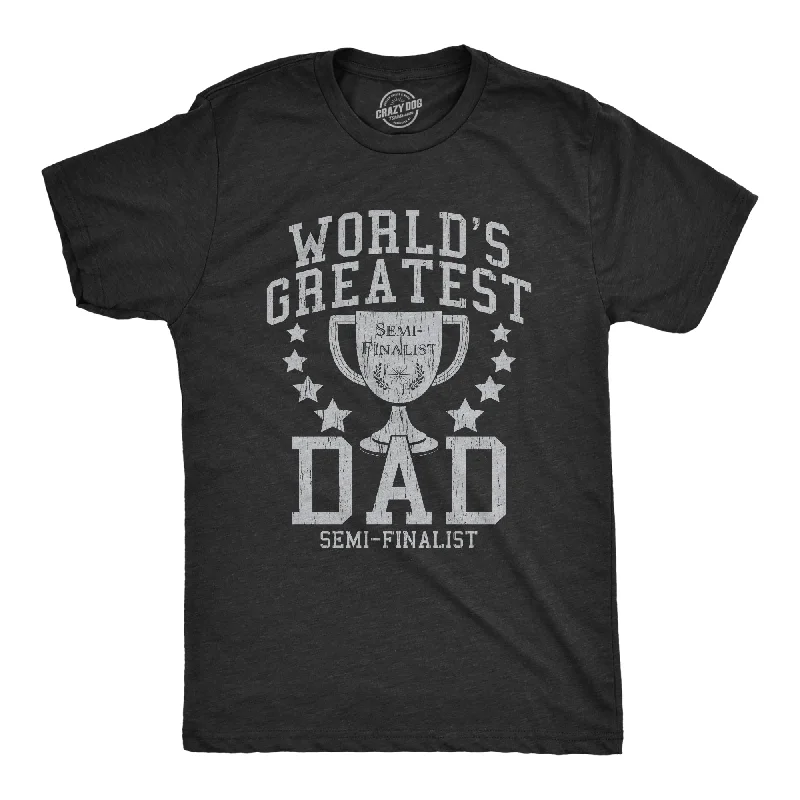 Men's lightweight performance t - shirts for running marathonsWorld's Greatest Dad Semi-Finalist Men's T Shirt Men's lightweight performance t - shirts for running marathonsWorld's Greatest Dad Semi-Finalist Men's T Shirt