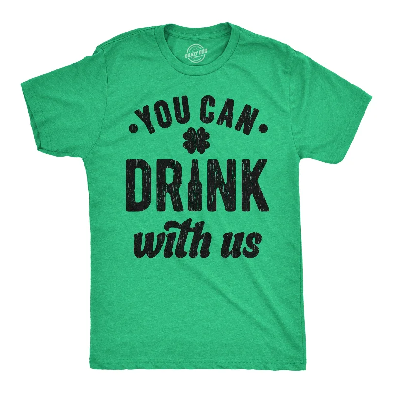 Men's moisture - wicking athletic t - shirts for intense workoutsYou Can Drink With Us Men's T Shirt Men's moisture - wicking athletic t - shirts for intense workoutsYou Can Drink With Us Men's T Shirt